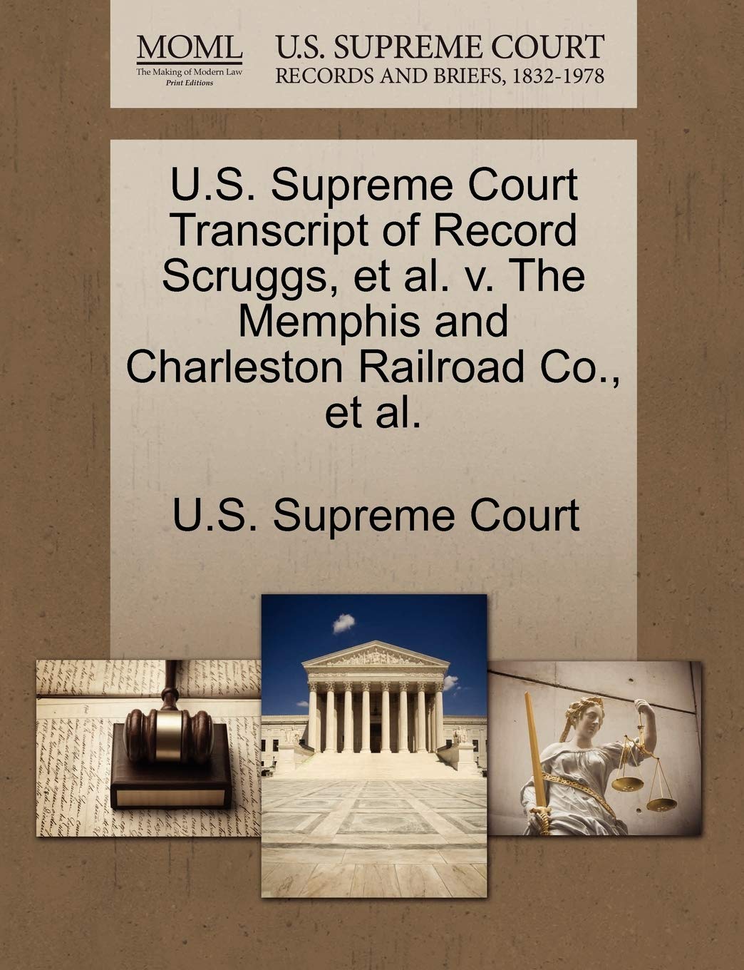 U.S. Supreme Court Transcript of Record Scruggs, et al. V. the Memphis and Charleston Railroad Co., et al.,Used