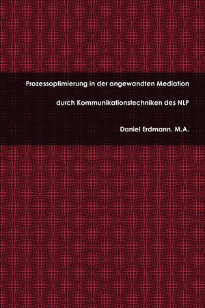 Prozessoptimierung In Der Angewandten Mediation Durch Kommunikationstechniken Des Nlp (German Edition),New