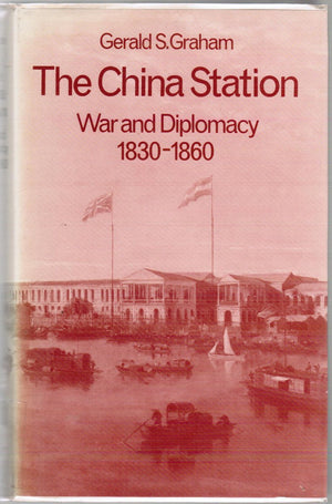 The China Station: War And Diplomacy, 18301860