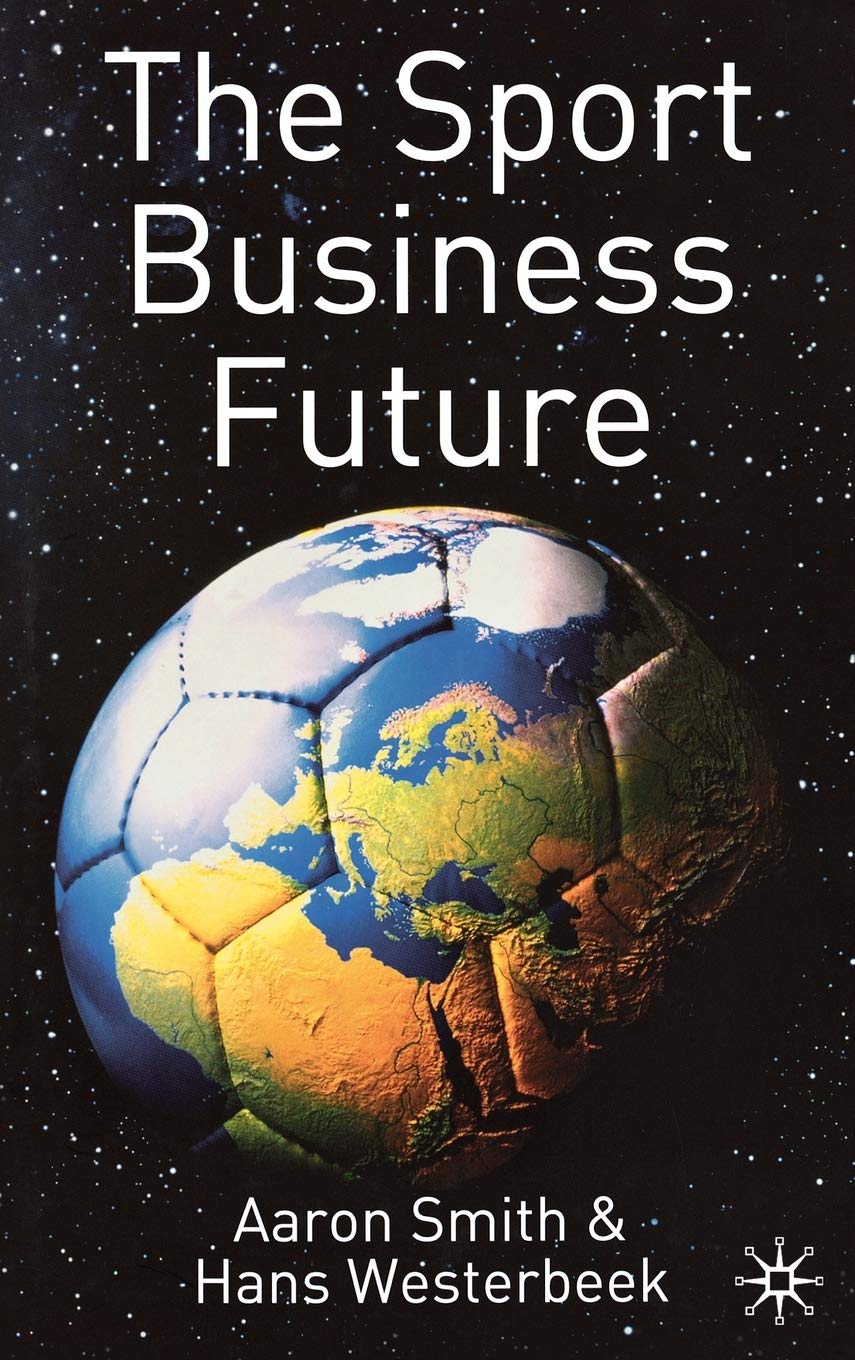 The Sport Business Future,New