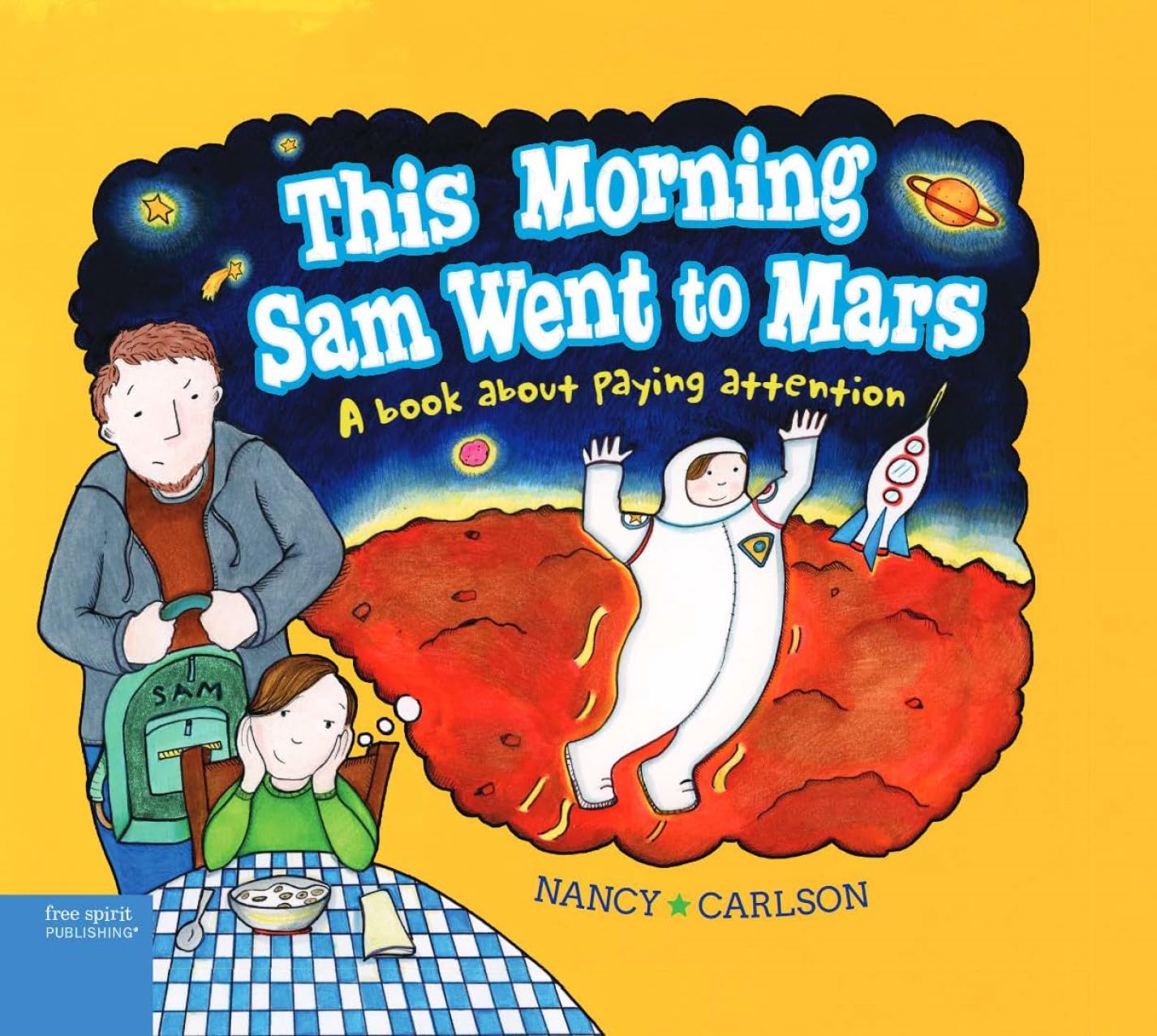 This Morning Sam Went To Mars: A Book About Paying Attention