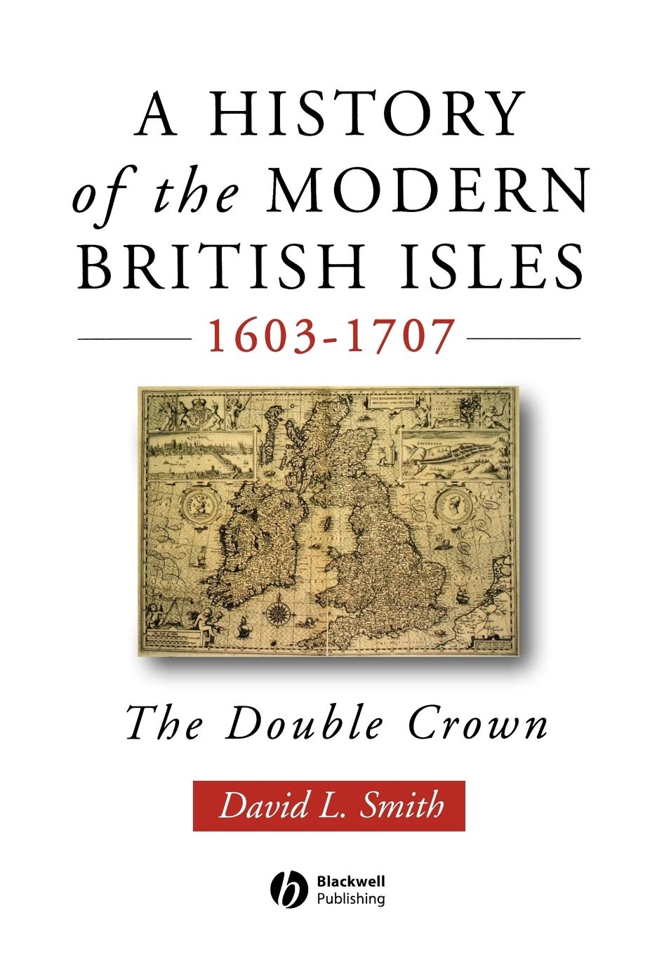 A History of the Modern British Isles, 16031707: The Double Crown,Used