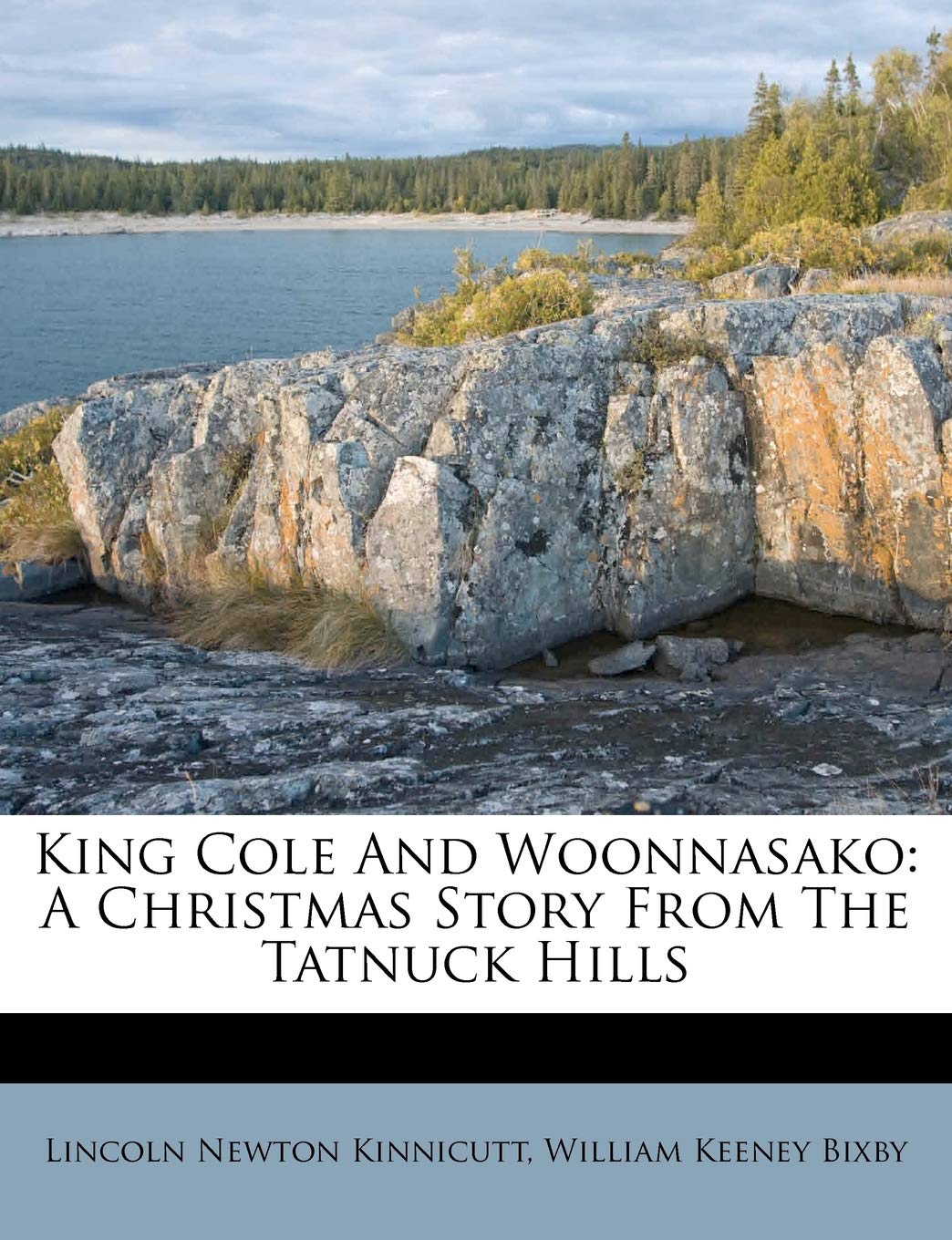 King Cole and Woonnasako: A Christmas Story from the Tatnuck Hills,Used