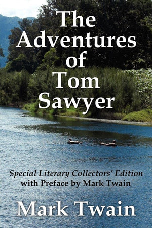 The Adventures Of Tom Sawyer Special Literary Collectors Edition With A Preface By Mark Twain,Used