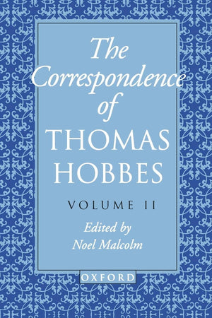 The Correspondence Of Thomas Hobbes (Clarendon Edition Of The Works Of Thomas Hobbes)