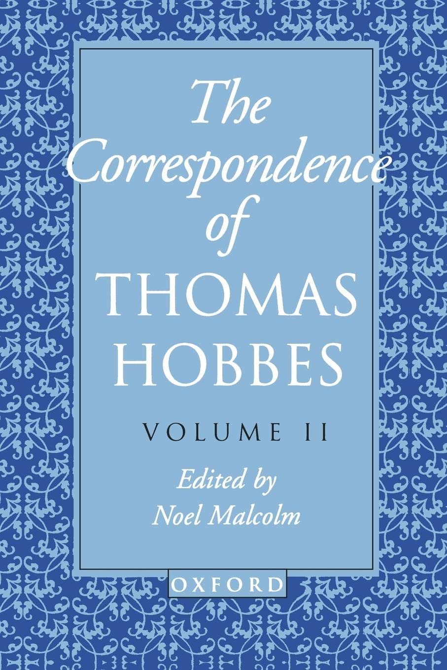 The Correspondence Of Thomas Hobbes (Clarendon Edition Of The Works Of Thomas Hobbes)