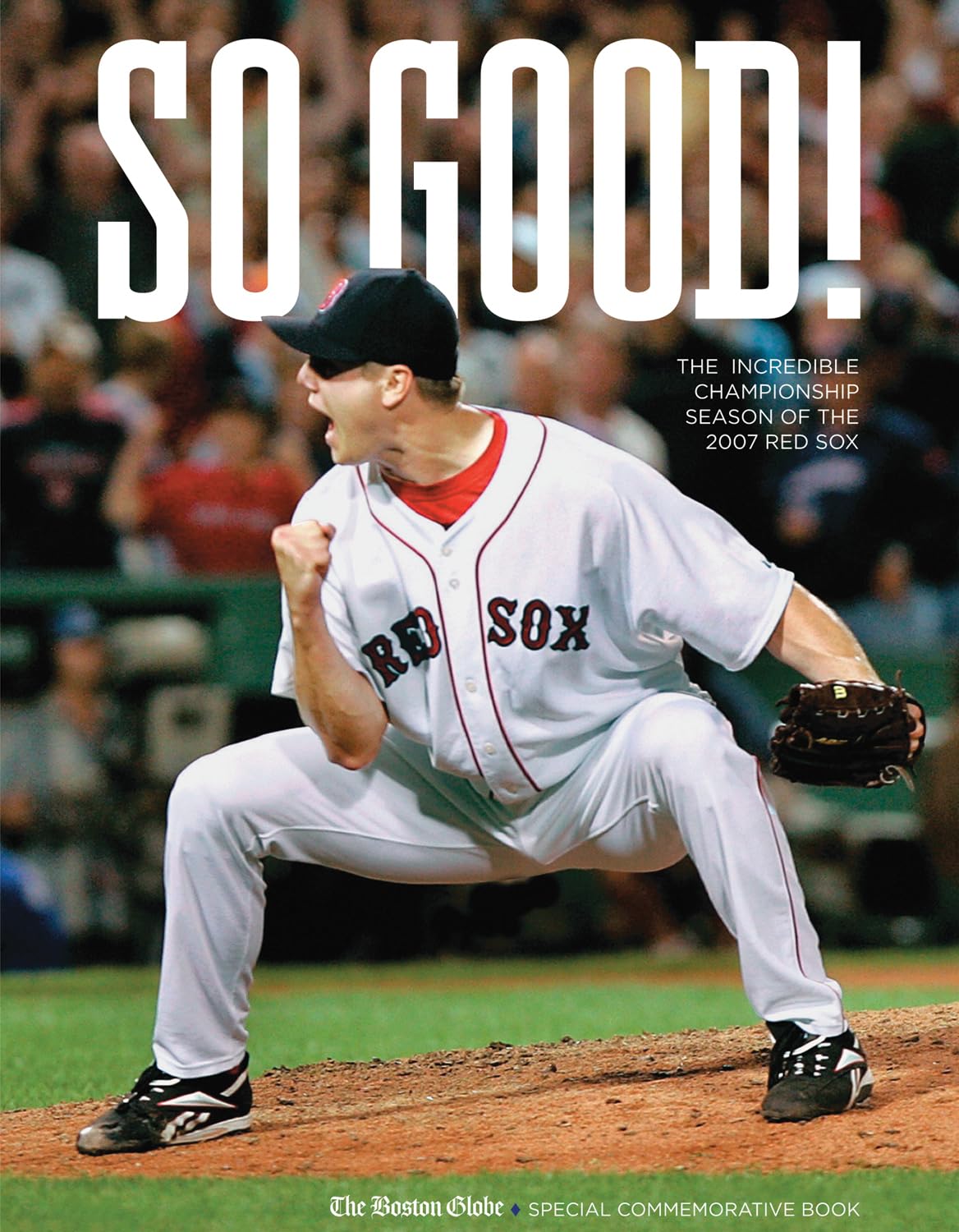 So Good!: The Incredible Championship Season Of The 2007 Red Sox,Used
