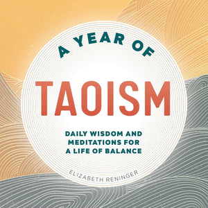 A Year Of Taoism: Daily Wisdom And Meditations For A Life Of Balance (A Year Of Daily Reflections),Used
