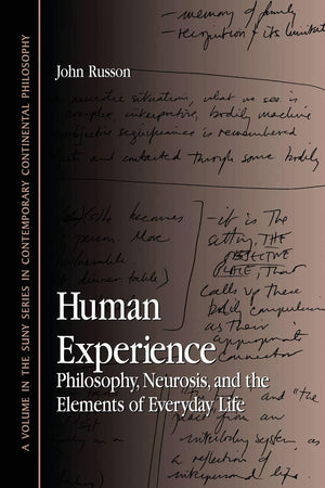 Human Experience: Philosophy, Neurosis, and the Elements of Everyday Life (Suny Series in Contemporary Continental Philosophy),Used