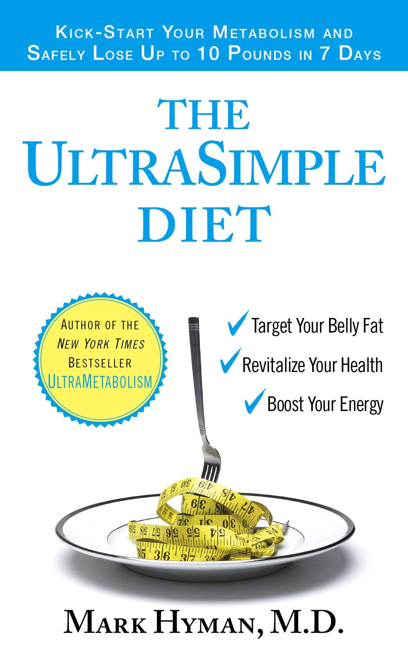 The UltraSimple Diet: KickStart Your Metabolism and Safely Lose Up to 10 Pounds in 7 Days