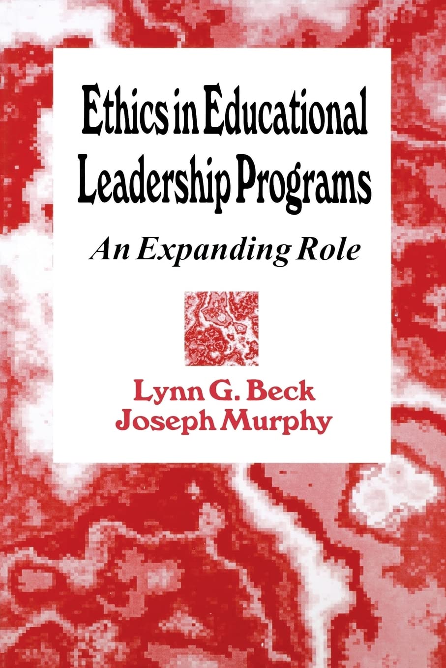 Ethics in Educational Leadership Programs: An Expanding Role,Used