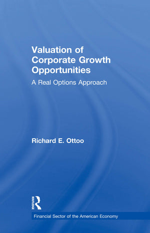 Valuation Of Corporate Growth Opportunities: A Real Options Approach (Financial Sector Of The American Economy),Used