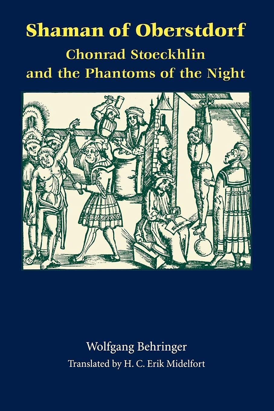 Shaman Of Oberstdorf: Chonrad Stoeckhlin And The Phantoms Of The Night (Studies In Early Modern German History)