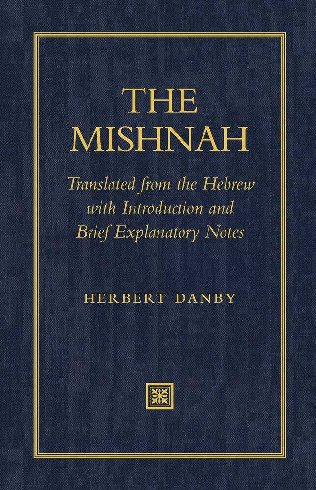 The Mishnah: Translated from the Hebrew with Introduction and Brief Explanatory Notes,Used