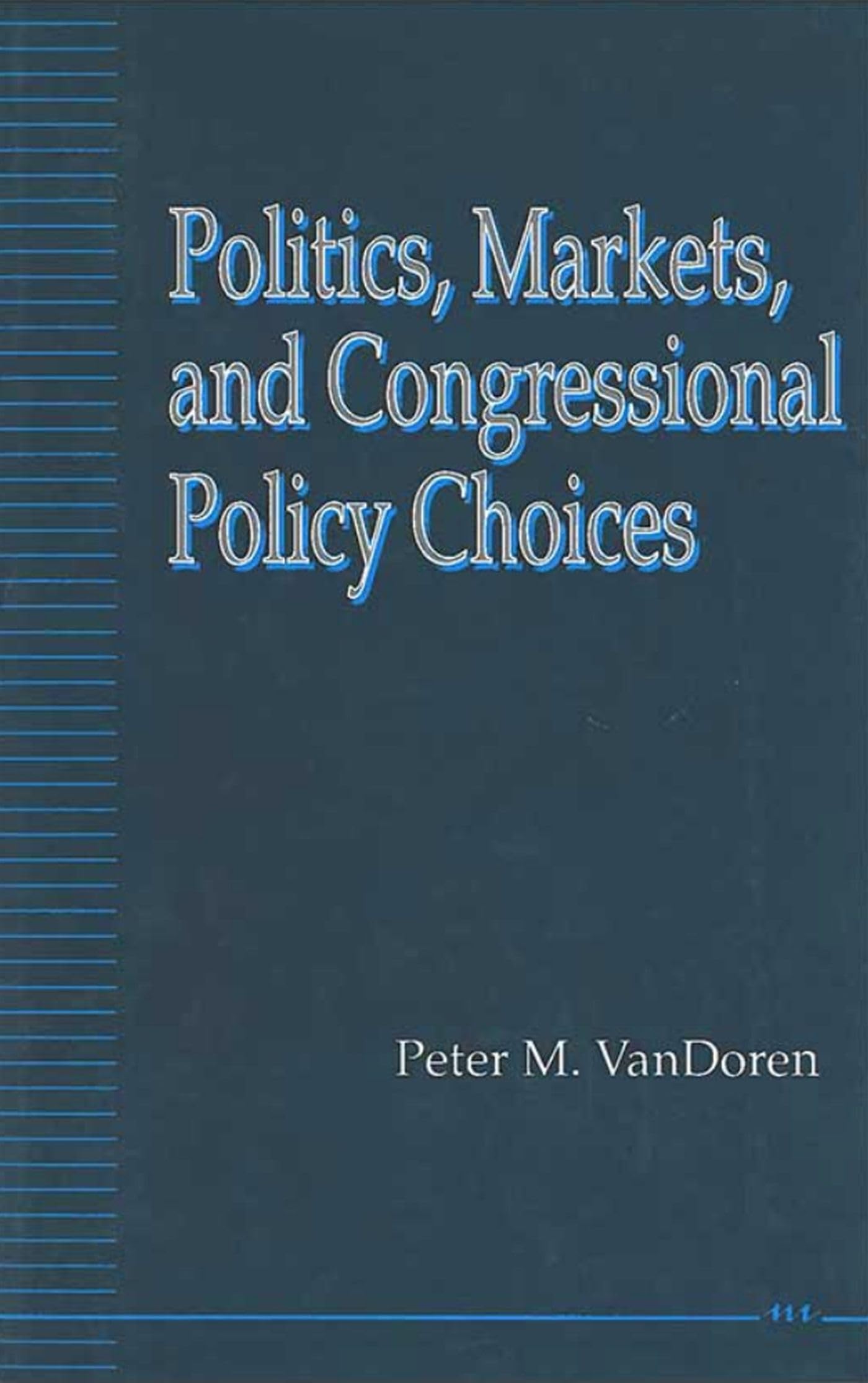 Politics, Markets, and Congressional Policy Choices,Used