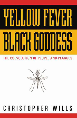 Yellow Fever, Black Goddess: The Coevolution Of People And Plagues (Helix Book),Used