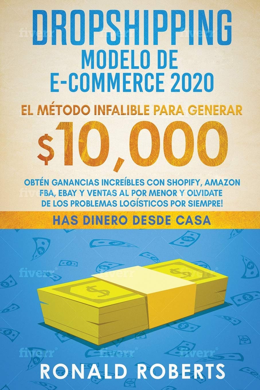 Dropshipping Modelo de ECommerce 2020: Obtn Ganancias Increbles con Shopify, Amazon FBA, eBay y Ventas al Por Menor y Olvid,Used