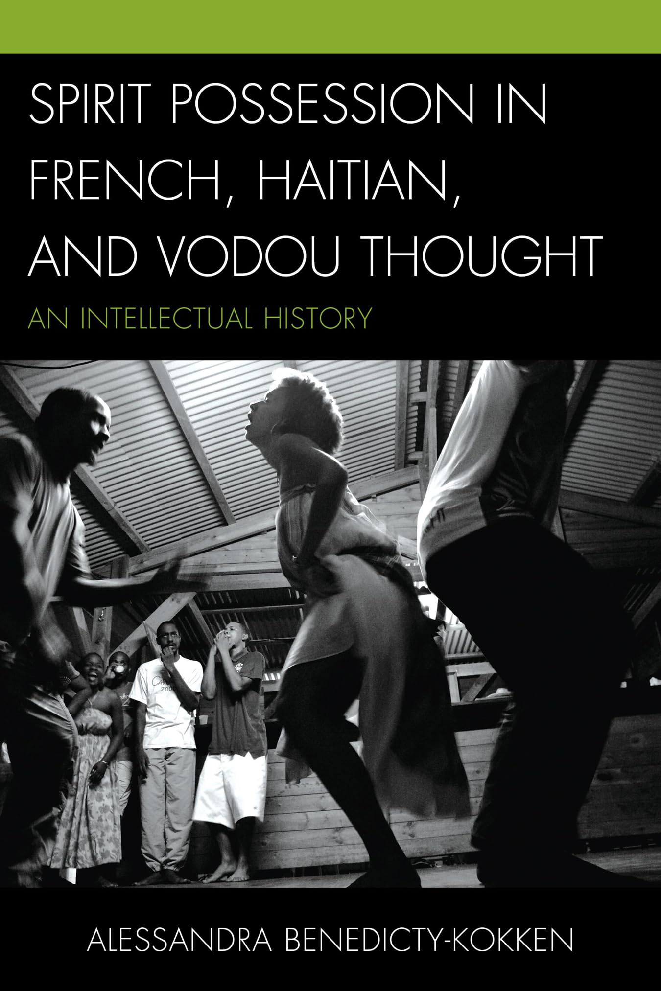 Spirit Possession in French, Haitian, and Vodou Thought: An Intellectual History,Used