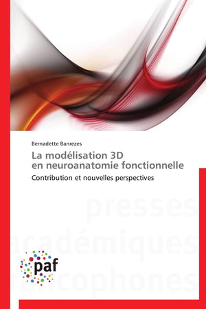 La modlisation 3D en neuroanatomie fonctionnelle: Contribution et nouvelles perspectives (Omn.Pres.Franc.) (French Edition),Used