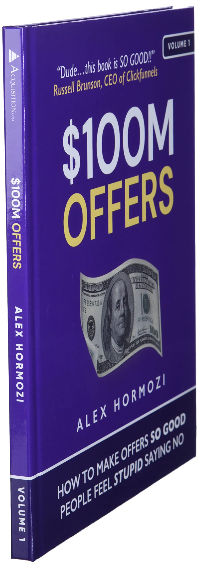 $100M Offers: How To Make Offers So Good People Feel Stupid Saying No (Acquisition.com $100M Series),New