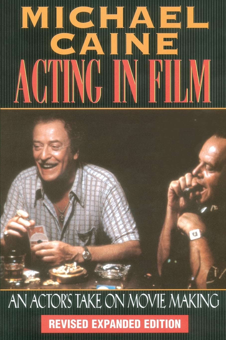 Michael Caine  Acting in Film: An Actor's Take on Movie Making (The Applause Acting Series) Revised Expanded Edition,Used