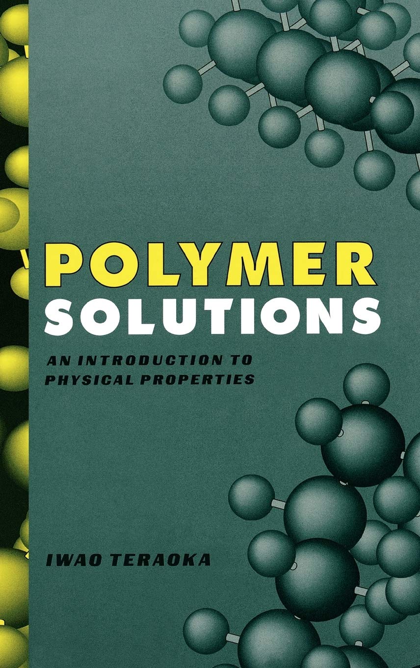 Polymer Solutions: An Introduction To Physical Properties