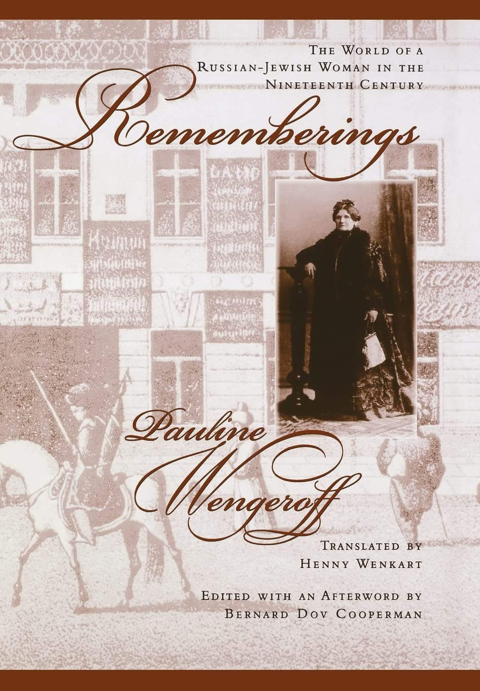 Rememberings: The World of a RussianJewish Woman in the Nineteenth Century (The Joseph and Rebecca Meyerhoff Center for Jewish ,Used