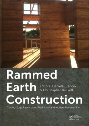 Rammed Earth Construction: CuttingEdge Research on Traditional and Modern Rammed Earth,Used