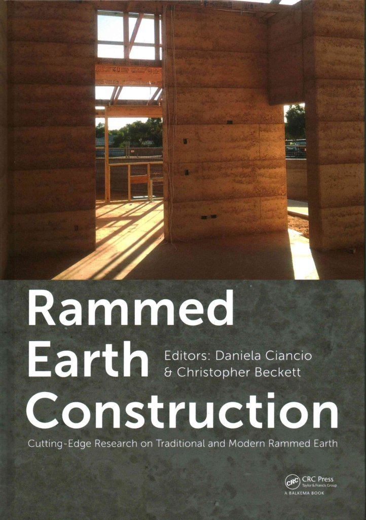 Rammed Earth Construction: CuttingEdge Research on Traditional and Modern Rammed Earth,Used
