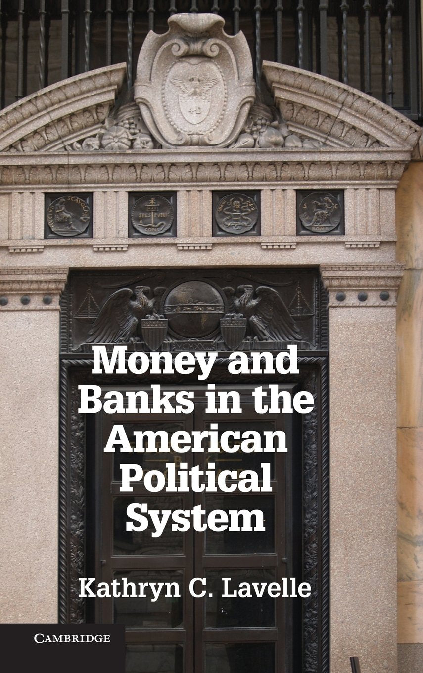 Money and Banks in the American Political System,Used