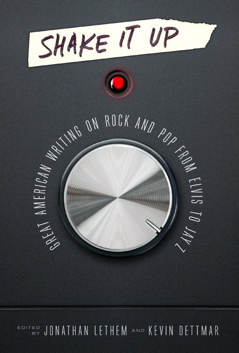 Shake It Up: Great American Writing on Rock and Pop from Elvis to Jay Z: A Library of America Special Publication,Used
