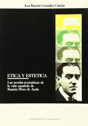 TICA Y ESTTICA EN LAS NOVELAS POEMTICAS DE RAMN PREZ DE AYALA,Used