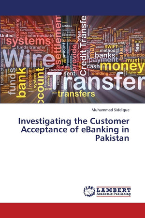 Investigating the Customer Acceptance of eBanking in Pakistan,Used