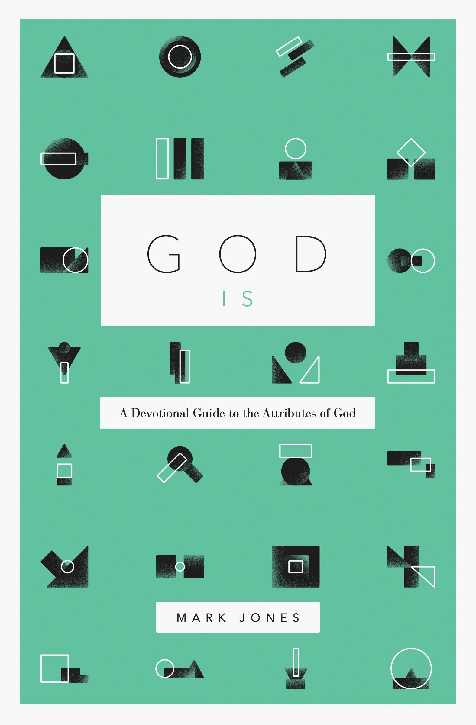God Is: A Devotional Guide to the Attributes of God,Used