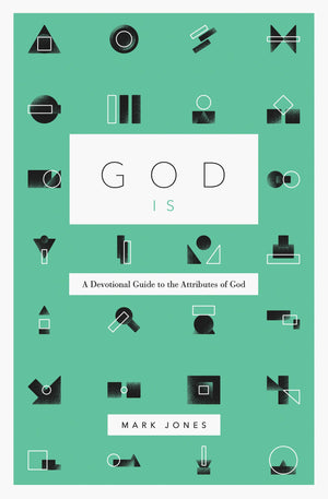 God Is: A Devotional Guide to the Attributes of God,Used