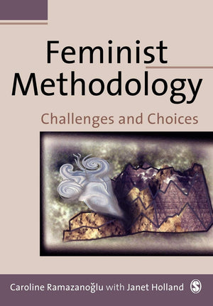 Feminist Methodology: Challenges and Choices,New