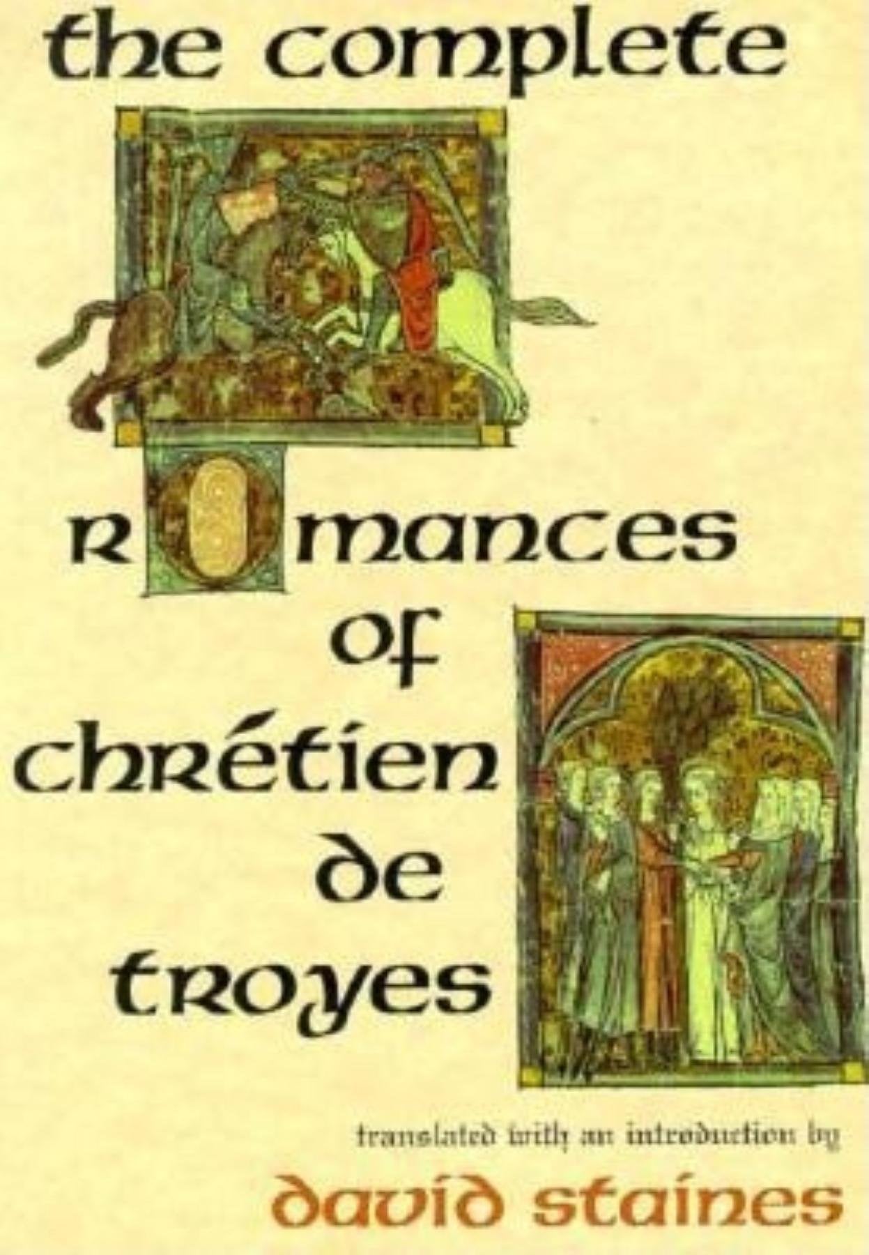 The Complete Romances Of Chretien De Troyes