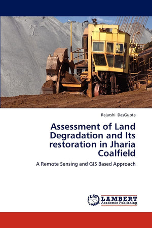 Assessment of Land Degradation and Its restoration in Jharia Coalfield: A Remote Sensing and GIS Based Approach,Used