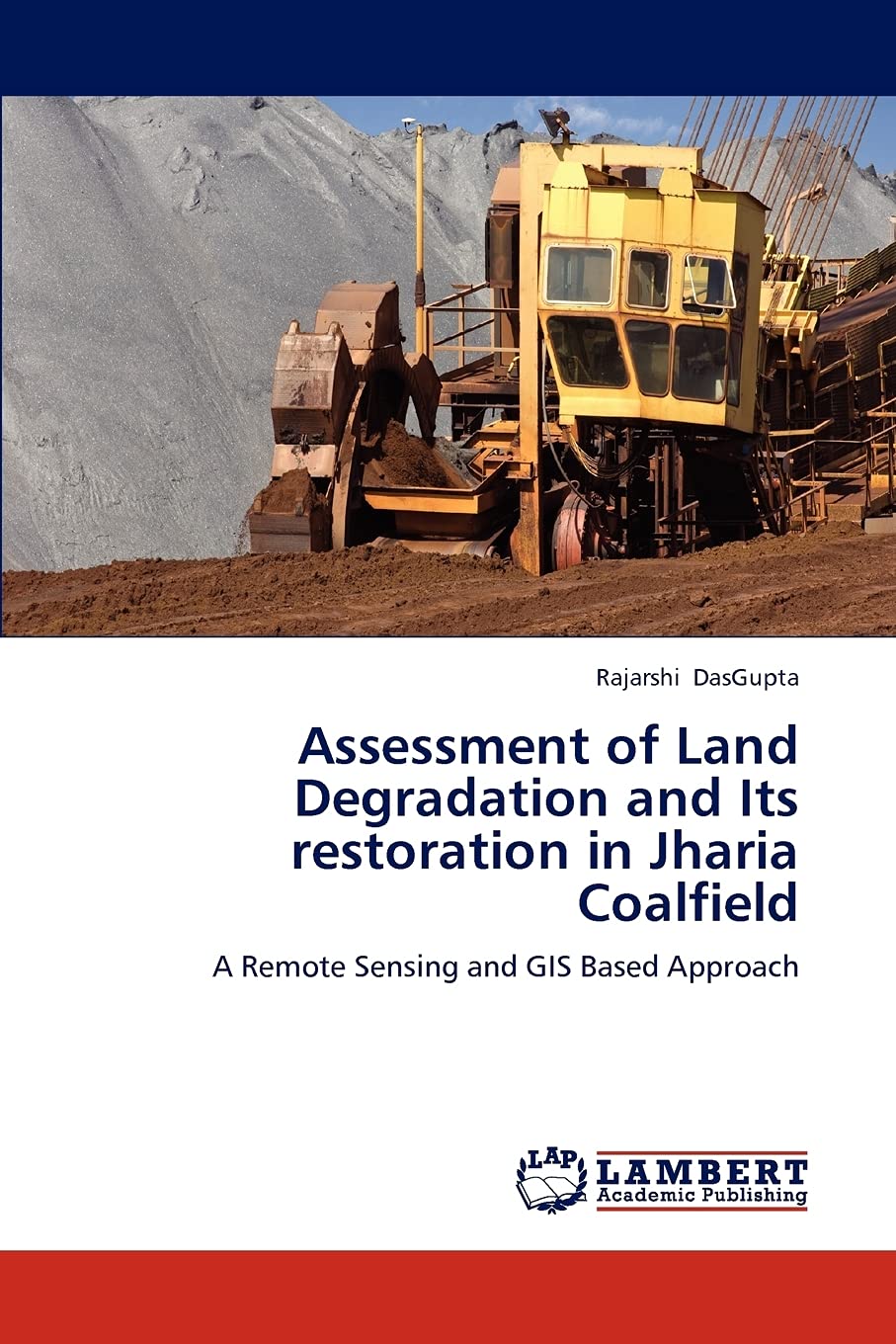 Assessment of Land Degradation and Its restoration in Jharia Coalfield: A Remote Sensing and GIS Based Approach,Used