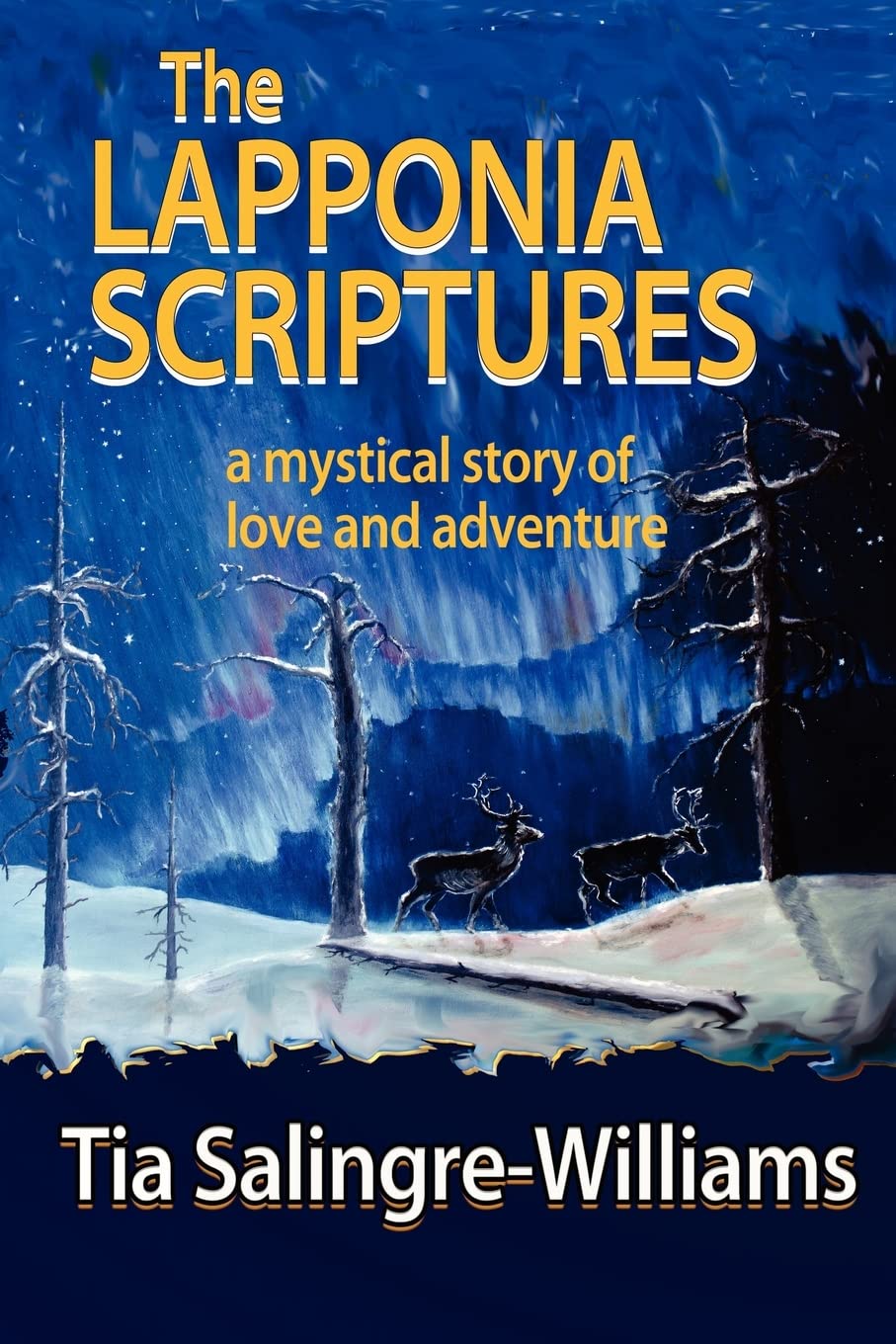 The Lapponia Scriptures: A Mystical Story Of Love And Adventure,New