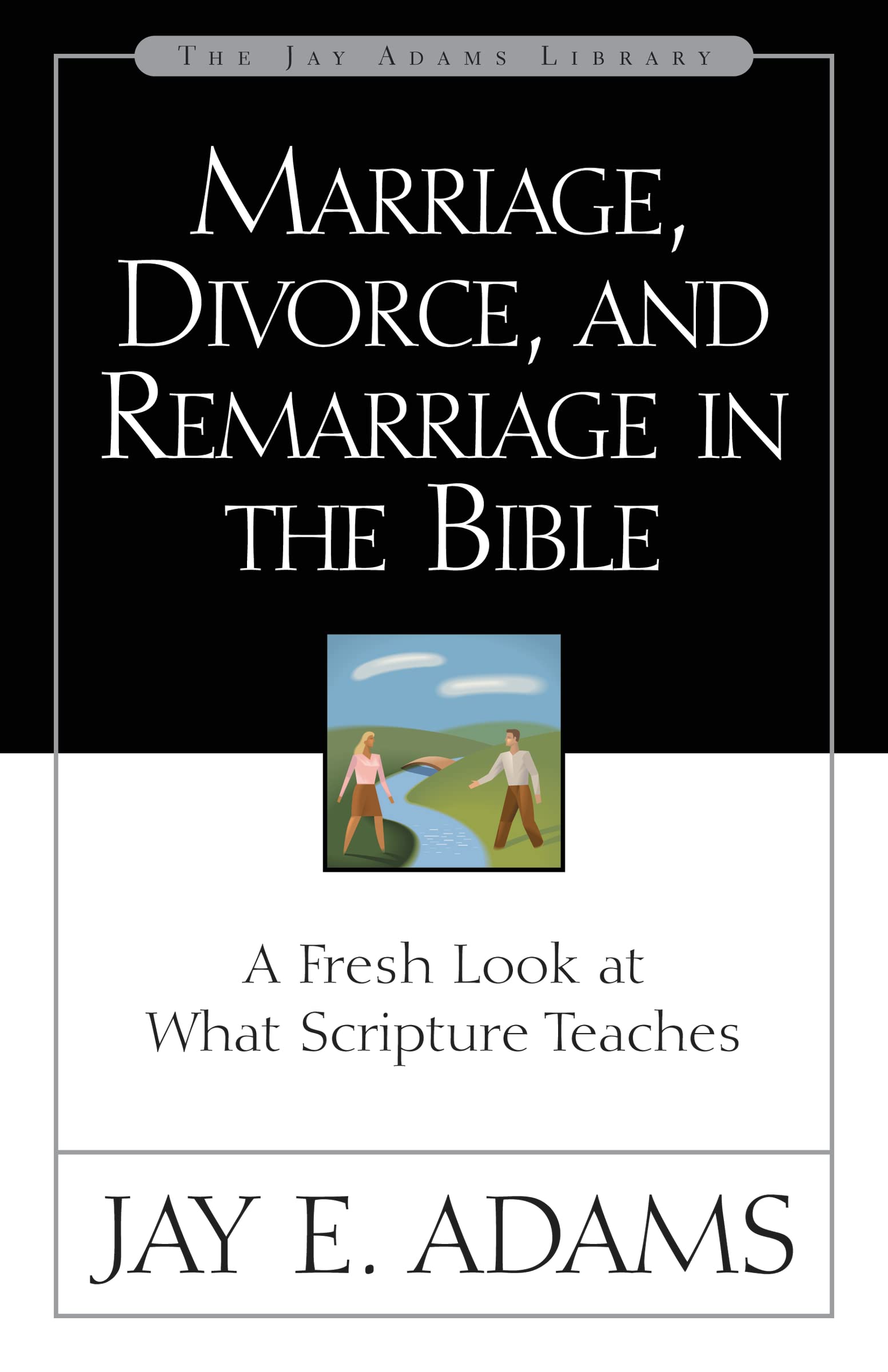 Marriage, Divorce, and Remarriage in the Bible,Used