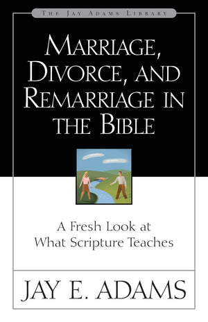 Marriage, Divorce, and Remarriage in the Bible,Used