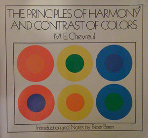 The Principles of Harmony and Contrast of Colors and Their Applications to the Arts