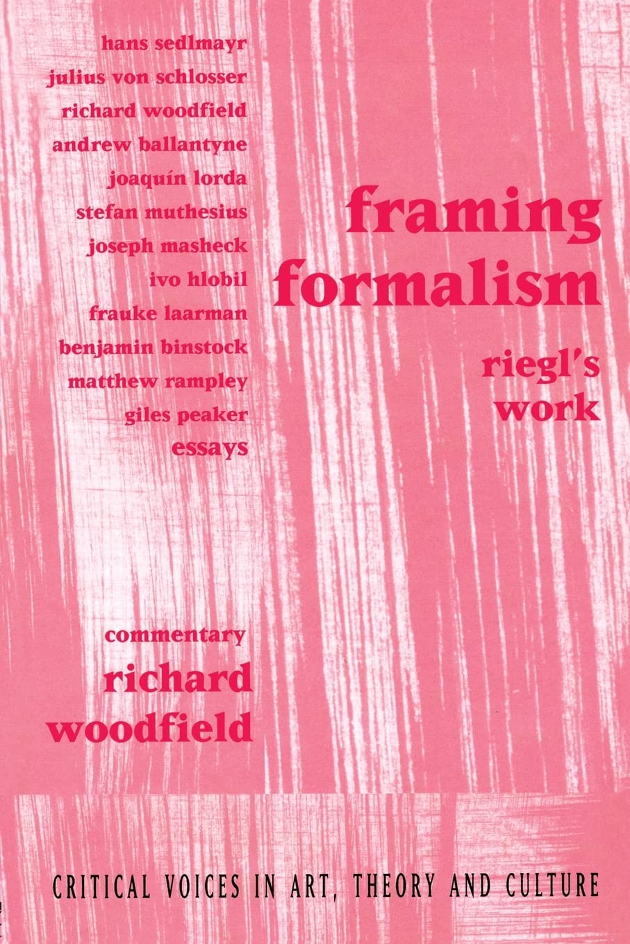 Framing Formalism: Riegl's Work (Critical Voices in Art, Theory and Culture),Used