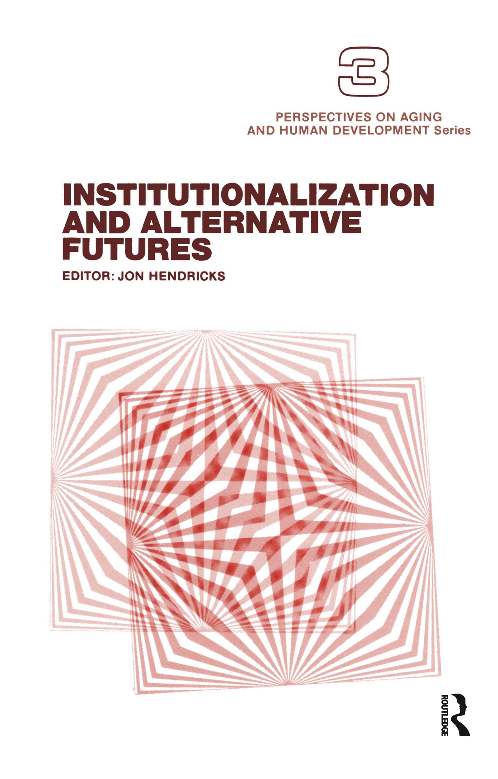 Institutionalization and Alternative Futures (Perspectives on Aging and Human Development Series),Used