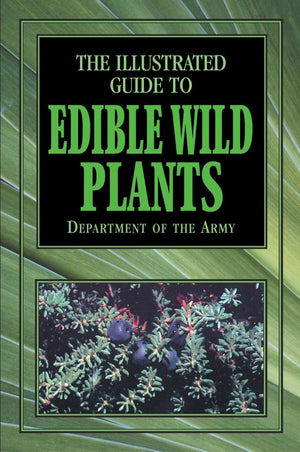 The Illustrated Guide To Edible Wild Plants