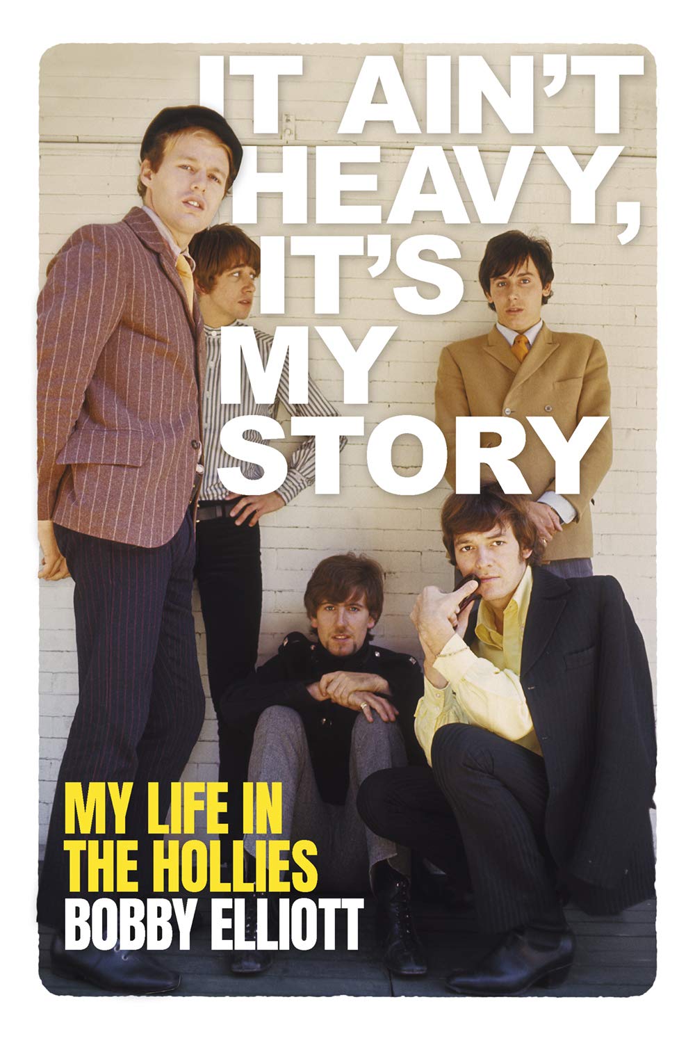It AinT Heavy, ItS My Story: My Life In The Hollies