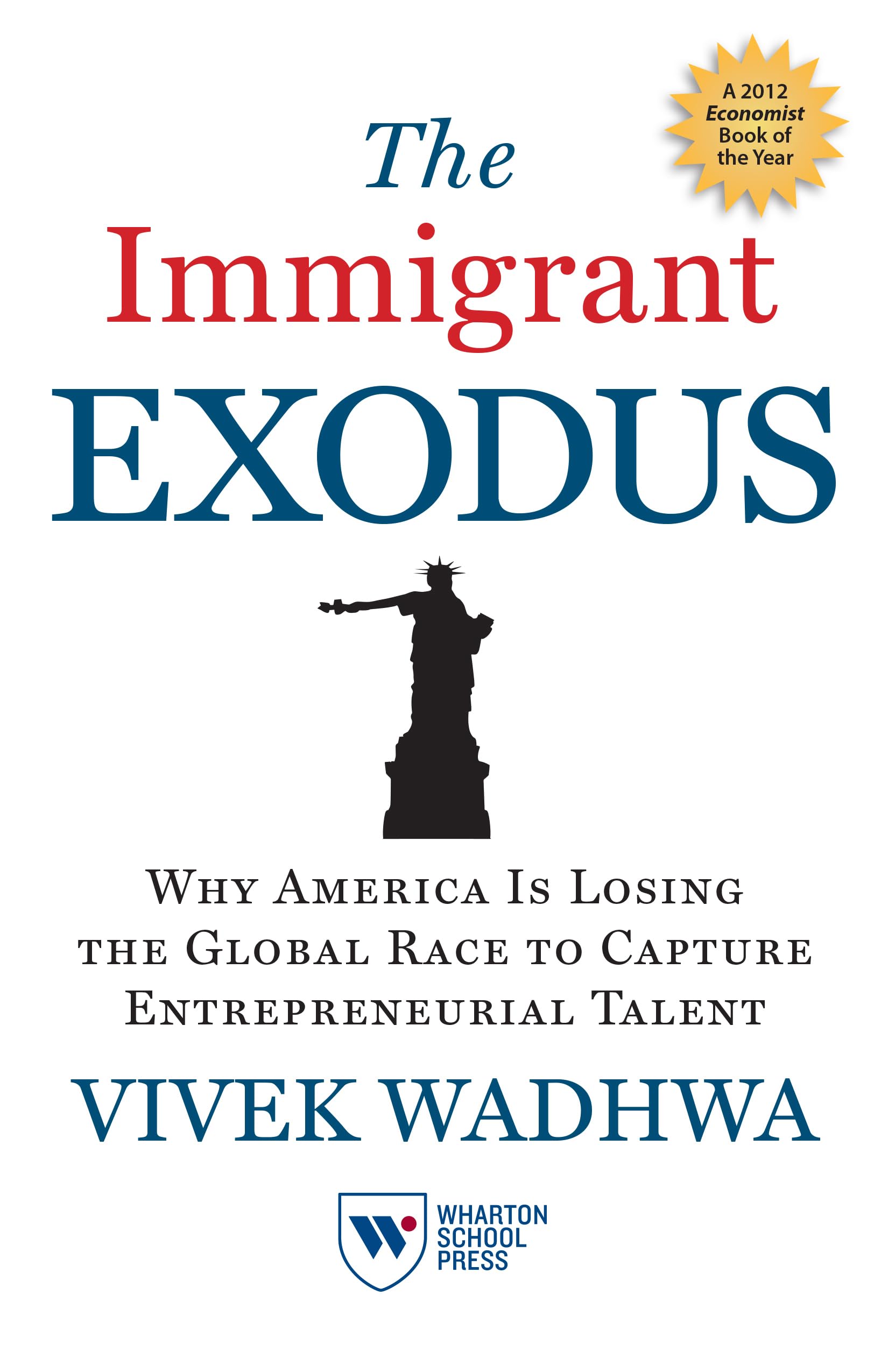 The Immigrant Exodus: Why America Is Losing The Global Race To Capture Entrepreneurial Talent,Used