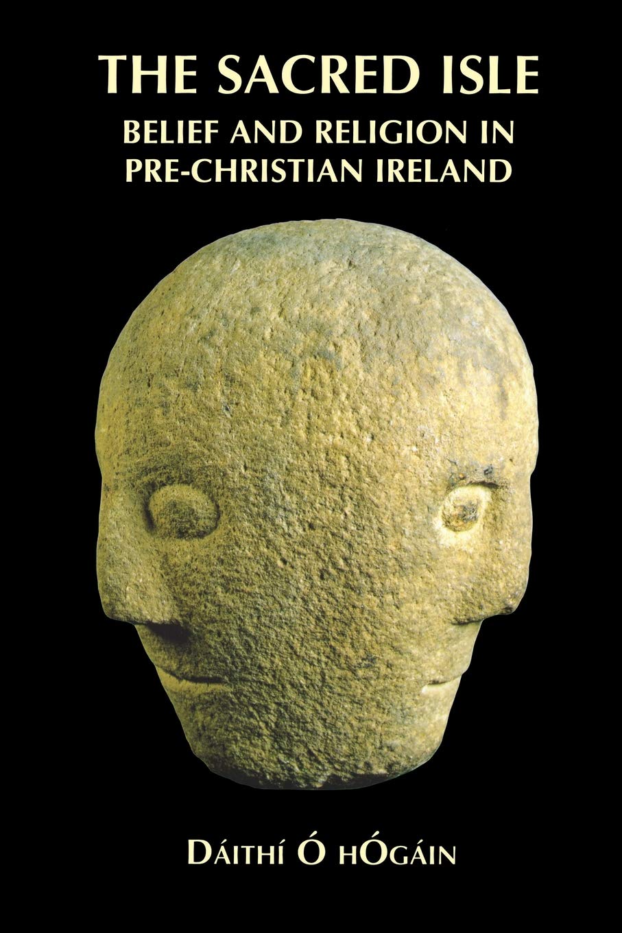 The Sacred Isle: Belief and Religion in PreChristian Ireland,New