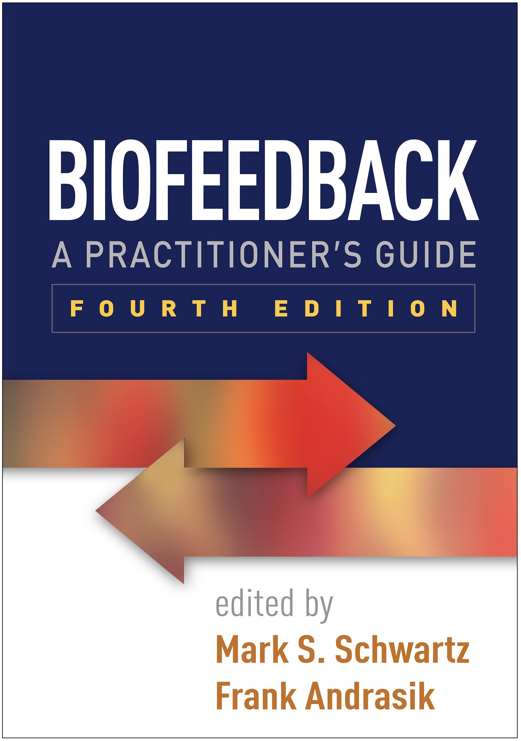 Biofeedback: A Practitioner s Guide
